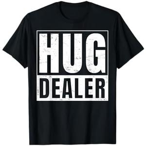 Funny hug dealer T-shirt T-Shirt, XL