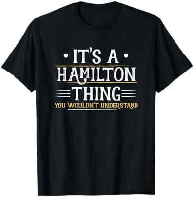 It's a Hamilton Thing You Wouldn't Understand (Men Women) T-Shirt, Size S Youth