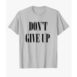 Don't Give Up T-Shirt, XL