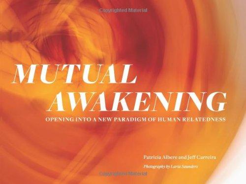Mutual Awakening: opening into a new paradigm of human relatedness