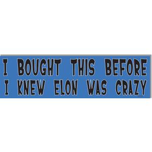 2 x Gear Tatz - I Bought This Before I Knew Elon was Crazy - Tesla Accessories - Political Car Magnet - 9.5 x 2.75 inches - Professionally Made