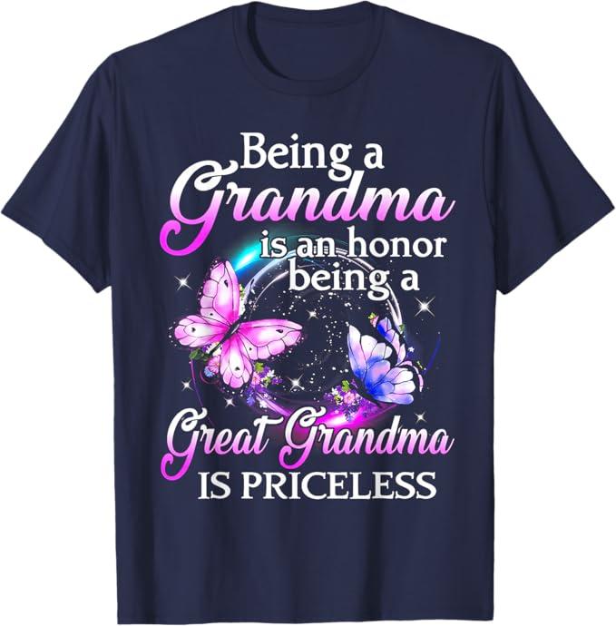 Being Grandma is an Honor Being A Great Grandma is Priceless T-Shirt, T-SHIRT XL