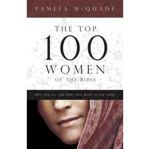 The Top 100 Women of The Bible