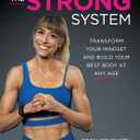 The STRONG System: Transform Your Mindset and Build Your Best Body at Any Age, Paperback