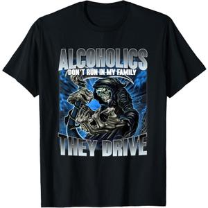 Alcoholics Dont Run In My Family They Drive Skeleton Meme T-Shirt, S