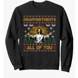 Disappointments All of You Jesus Christmas Ugly Sweatshirt. M