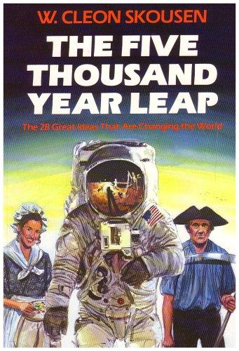 The Five Thousand Year Leap : Twenty-Eight Great Ideas That Are Changing the World