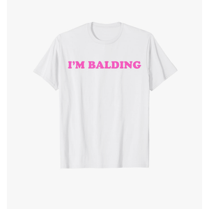 I'm Balding T-Shirt Size Medium
