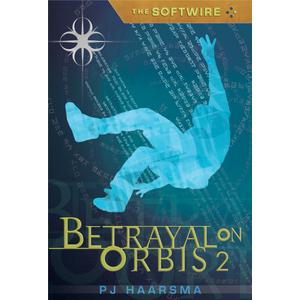 Betrayal on Orbis 2 (The Softwire #2)