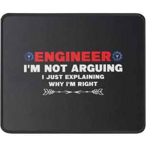 Engineer I'm Not Arguing Funny Engineering Gift Idea Engineers Mouse Pad - Humor Sarcasm Sarcastic Gift Mouse Mat - Mousepad 9.5 Inch