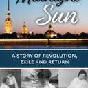 To the Midnight Sun: A Story of Revolution, Exile and Return Paperback