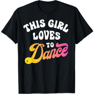 This Girl Loves to Dance Funny Dancer Dancing Gifts Women T-Shirt, Small