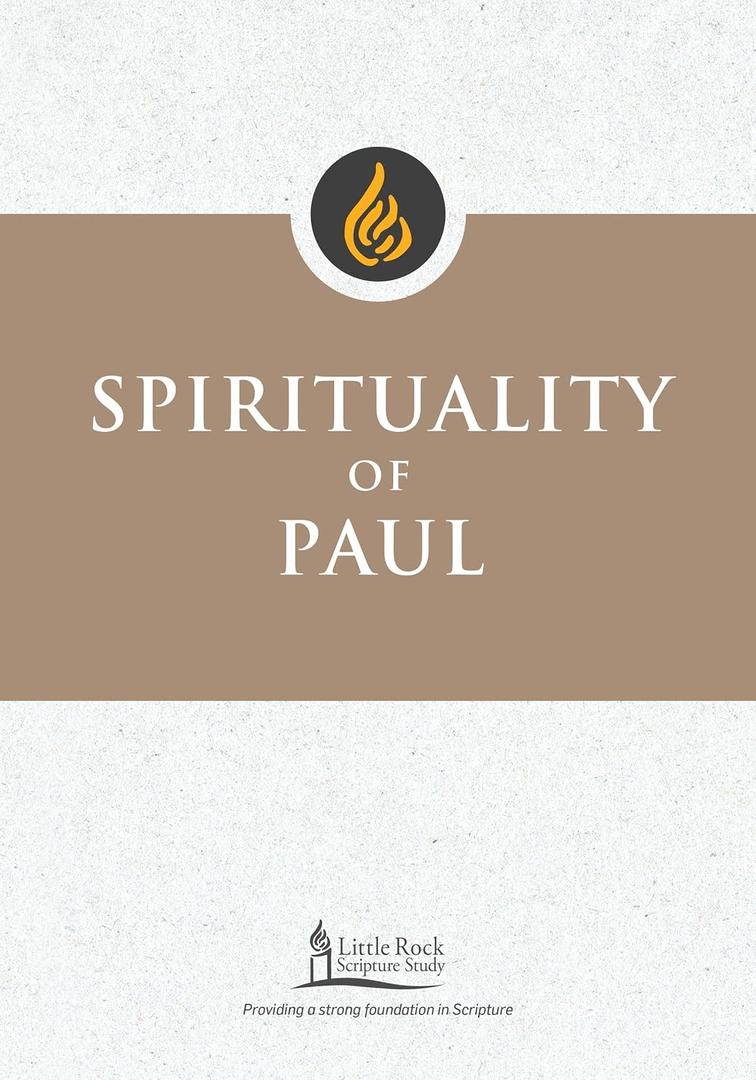Spirituality of Paul (Little Rock Scripture Study)