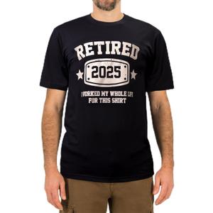Retired 2025 Shirt I Worked My Whole Life for This Funny Retirement T-Shirt Gift for Men Women (Black, L)