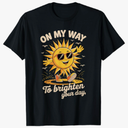 On My Way To Brighten Your Day With Sunshine T-Shirt, Size Large