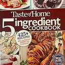 Taste of Home 5 Ingredient Cookbook: 400+ Recipes Big on Flavor, Short on Groceries! (TOH 5 Ingredient)