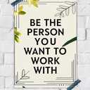 VMXWLL Be The Person You Want To Work With Canvas Wall Art Poster - Teamwork Motivational Decor for Office, Corporate and Workplace Spaces Unframed12x18inch(30x45cm)