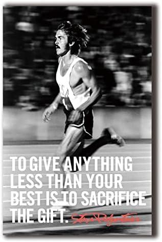 XIHOO To Give Anything Less Than Your Best is to Sacrifice The Gift - Steve Prefontaine Athlete Memorabilia Poster for Home Decor Wall Art 11x17inch (28x43cm) Frameless Gift