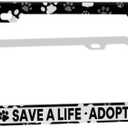 Save A Life Adopt Pet Cat Dog License Plate Frames Paw Prints Design License Plate Covers Aluminum Novelty Car Tag Frame 2 Holes and Screws for Adults (6" x 12" (Pack of 1))