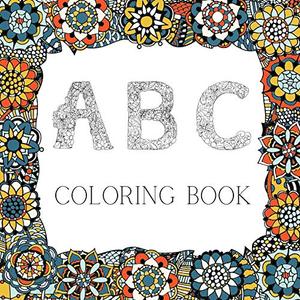ABC Coloring Book: 28 Floral Theme Alphabet Coloring Pages (Coloring Books For All Ages)