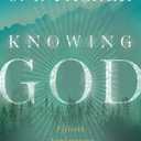Knowing God, by J. I. Packer (Author), Kevin J. Vanhoozer (Foreword)