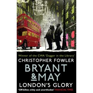 BRYANT & MAY - LONDON'S GLORY