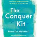 The Conquer Kit: A Creative Business Planner for Women Entrepreneurs (The Conquer Series)