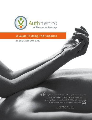 Auth Method of Therapeutic Massage: A Guide to Using the Forearms