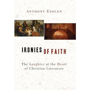Ironies of Faith: The Laughter at the Heart of Christian Literature, Paperback