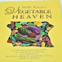 Mollie Katzen's Vegetable Heaven: Over 200 Recipes for Uncommon Soups, Tasty Bites, Side Dishes, and Too Many Desserts