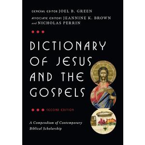 Dictionary of Jesus and the Gospels (The IVP Bible Dictionary Series)
