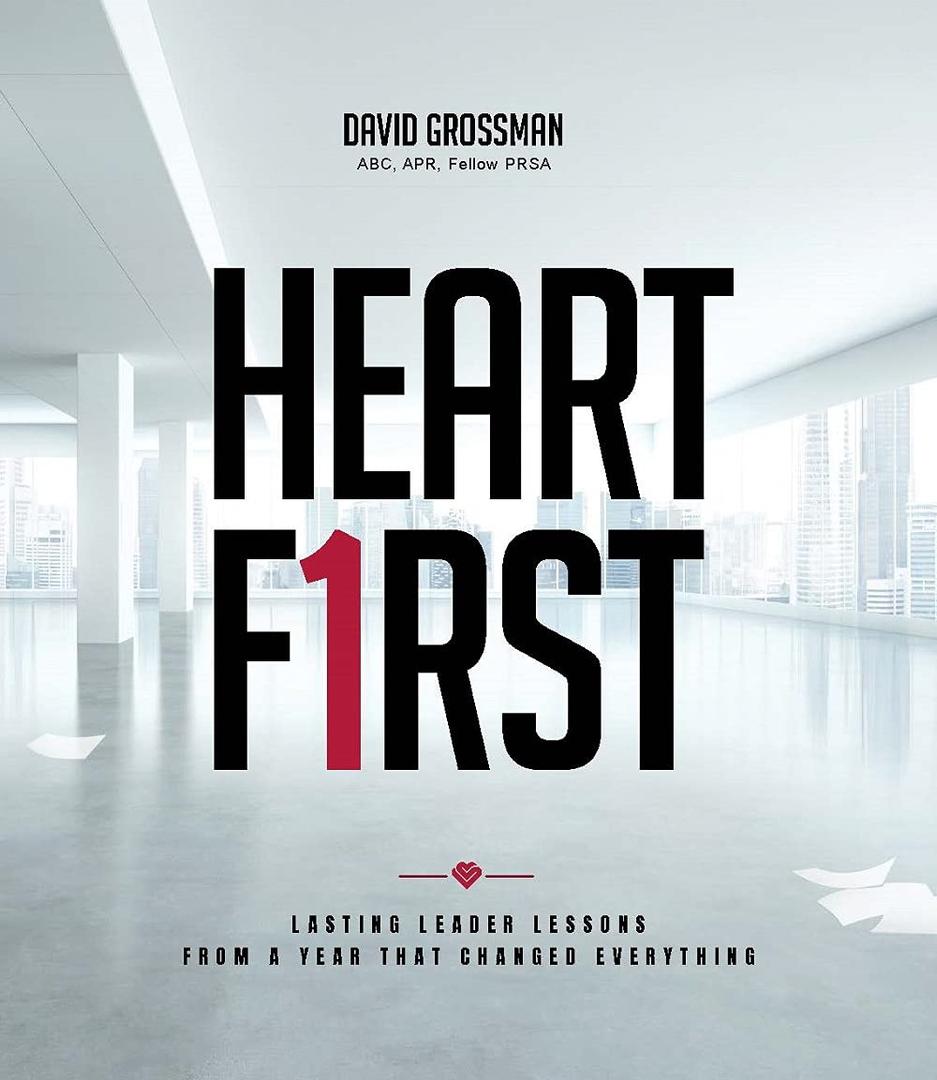 David Grossman 
Heart First: Lasting Leader Lessons from a Year that Changed Everything