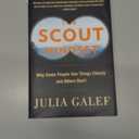 The Scout Mindset: Why Some People See Things Clearly and Others Don't