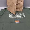 Funny I Wonder if Bourbon Thinks About Me Too Dad Design T-Shirt,small , olive green