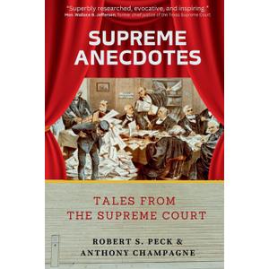 Supreme Anecdotes: Tales from the Supreme Court, Book 