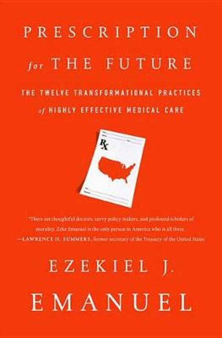 Prescription for the Future: The Twelve Transformational Practices of Highly Effective Medical Organizations