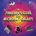 The Tinkerer's Guide to the micro:bit Galaxy (Book)