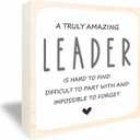 Wooden Box Sign, A Truly Amazing Leader Is Hard To Find Difficult To Part With And Impossible To Forget, 6X6 Inch Inspirational Desk Decor For Home & Office Decoration & Accessories - A13
