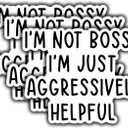 3 x (3 pcs) I'm Not Bossy I'm Just Aggressively Helpful Sticker for Tumbler Funny Sarcastic Motivational Phrase Inspirational Quote Vinyl Decal for Kindle Laptop Water Bottle Phone Hard Hat - 3x2.5