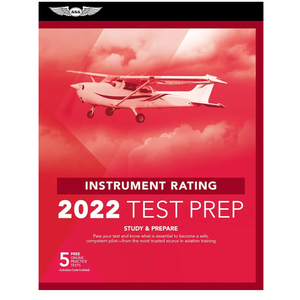 Instrument Rating Test Prep 2022: Study & Prepare: Pass your test and know what is essential to become a safe, competent pilot from the most trusted source in aviation training (ASA Test Prep Series), Paperback
