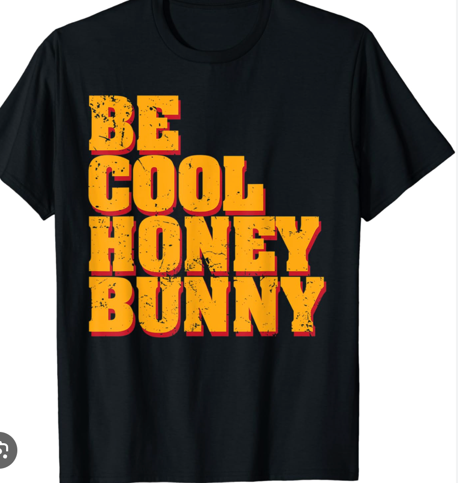 Be Cool Honey Bunny TShirt Small