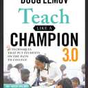 Teach Like a Champion 3.0: 63 Techniques that Put Students on the Path to College (Paperback)