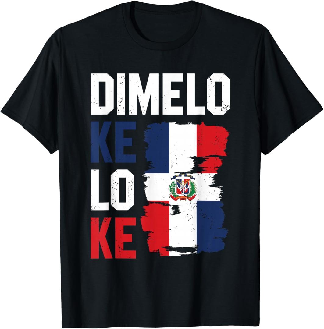 Dominican Republic Flag Dimelo Ke Lo Ke Dominicana T-Shirt XS