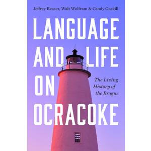 Language and Life on Ocracoke: The Living History of the Brogue
