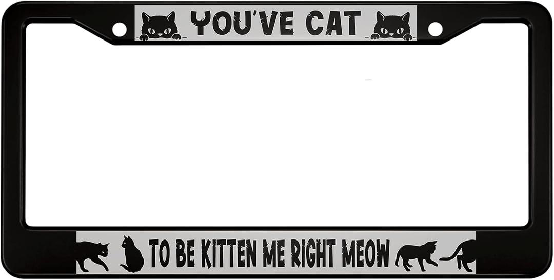 oFloral You've Cat to Be Kitten Me Right Meow Aluminum Alloy License Plate Frame Lively Black Cat Applicable to US Standard Metal Car Tag Frame Front License Plate Holder for Women Men(1 Pack)