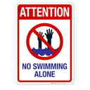 Attention No Swimming Alone Sign, Pool Sign, 10x14 Inches, Rust Free .040 Aluminum, Fade Resistant, Indoor/Outdoor Use, Made in USA
