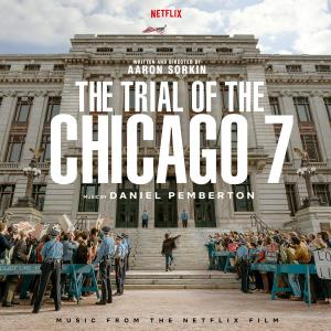 The Trial Of The Chicago 7 Music From The Netflix Film