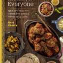 Indian for Everyone: 100 Easy, Healthy Dishes the Whole Family Will Love