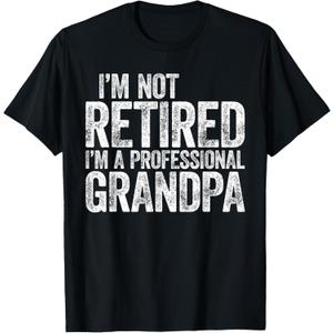 I'm Not Retired I'm A Professional Grandpa Shirt Fathers Day T-Shirt