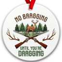 2 x Deer Hunter Christmas Ornament No Bragging Until Youre Dragging Hunting Decoration, Ideas, Xmas Decor, Hunting Gift for Outdoorsmen, Hunters & Deer Lovers